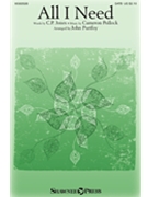 All I Need by Pollock Cameron - Purifoy John - C P Jones for SATB and Piano