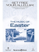 Set Free Your Alleluia by LANCASHIRE - Martin Joseph M - Joseph M Martin for SATB and Piano