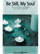 Be Still My Soul by McGrath Ethan for SATB
