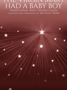 Virgin Mary Had a Baby Boy by West Indian Carol - Ware Michael - for SAB and Piano (with percussion)