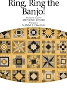 Ring Ring The Banjo by Foster Stephen Collins - Franklin Glenda - for 2-Part