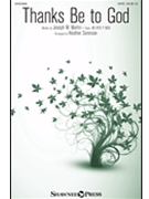 Thanks Be to God by AR HYD Y NOS - Sorenson Heather - Joseph M Martin for SATB and Piano