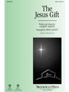 Jesus Gift by Martin Gilbert M - Leavitt John - for SAB