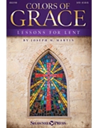 Colors of Grace - New Edition by Martin Joseph M for SATB and Piano