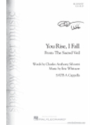 You Rise I Fall from The Sacred Veil by Whitacre Eric Charles Anthony Silvestri for SATB divisi a cappella