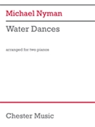 Water Dances by Nyman Michael for 2 Piano 4 Hands