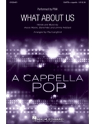 What About Us by Mac Moore and McDaid - Langford Paul - Pink for SSATB a cappella