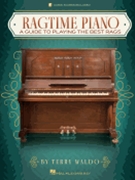 Ragtime Piano - A Guide to Playing the Best Rags