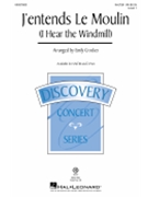J'entends Le Moulin (I Hear The Windmill) by - Crocker Emily - for SA(T)B
