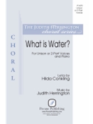 What Is Water by Herrington Judith Conkling Hilda for Unison/2-Part