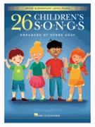 26 Children's Songs by Various - Agay Denes - for Piano