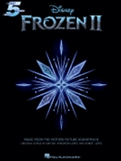 Frozen II Five-Finger Piano Songbook by Lopez and Anderson-Lopez for 5 Finger Piano