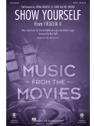 Show Yourself from Frozen 2 by Lopez Robert - Huff Mac - Idina Menzel for SATB
