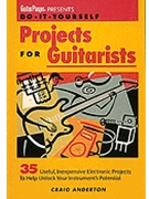 Do-it-yourself Projects For Guitarists by Anderton Craig for Guitar Tex (Guitar Player Presen)