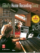 Audio Pro Home Recording Course by Gibson Bill for Text (Recording)