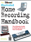 Billboard Illustrated Home Recording Handbook by for