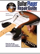 The Guitar Player Repair Guide - 3rd Revised Edition by for