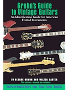 Gruhn's Guide to Vintage Guitars by for