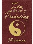 Zen And The Art Of Producing by Mixerman for Text