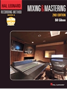 Hal Leonard Recording Method - Book 6: Mixing & Mastering - 2nd Edition by for