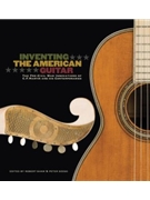 Inventing the American Guitar by for