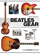 Beatles Gear Revised Edition: All The Fab Four's Instruments From Stageto Studio by Beatles for