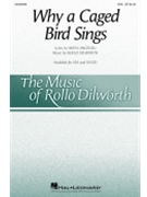 Why a Caged Bird Sings by Dilworth Rollo Angelou Maya for SSA