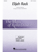 Elijah Rock by Spiritual - Dilworth Rollo - for SATB