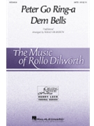 Peter Go Ring-a Dem Bells by Spiritual - Dilworth Rollo - for SATB