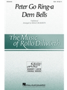 Peter Go Ring-a Dem Bells by Spiritual - Dilworth Rollo - for SSA