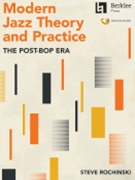 Modern Jazz Theory and Practice - The Post-Bop Era