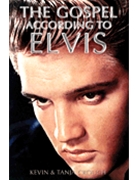 Gospel According To Elvis by Crouch Kevin and Tanj Elvis Presley for Text