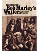 Wailing Blues - The Story of Bob Marley's Wailers by for