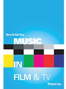 How to Get Your Music in Film & TV by for