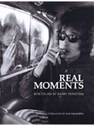 Real Moments - Photographs of Bob Dylan 1966-1974 by for