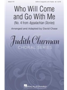 Who Will Come And Go With Me by - Chase David - for SATB a cappella