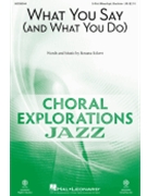 What You Say (and What You Do) by Eckert Rosana for 3-Part Mixed