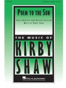 Poem To The Sun by Kirby Shaw for 3-Part Mixed a cappella