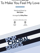 To Make You Feel My Love by Dylan Bob - Shaw Kirby - Joel Billy for SATB