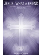 Jesus What a Friend by Bedford Vicki - Berry Cindy - for SATB