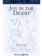 Joy in the Desert by Choplin Pepper for SATB
