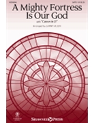 Mighty Fortress Is Our God with Canon in D by Luther and Pachelbel - Allen Lanny - for SATB