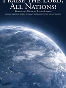 Praise the Lord All Nations by Larson Lloyd for SATB