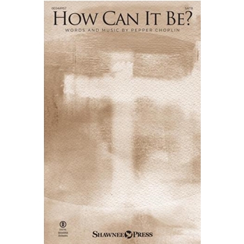 How Can It Be?