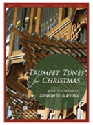 Trumpet Tunes for Christmas by - Macchia Grimoaldo - for Organ Collection