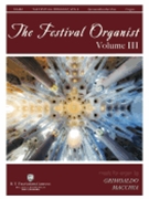 Festival Organist Volume III by - Macchia Grimoaldo - for Organ Collection