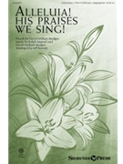 Alleluia His Praises We Sing