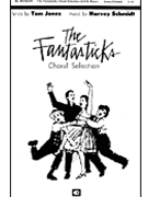 The Fantasticks (Choral Selections) by Jones Tom - Noeltner Robert H - for SATB