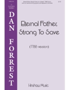 Eternal Father Strong to Save by Dykes John Bacchus - Forrest Dan - for TTBB