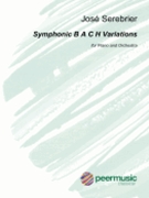 Symphonic B A C H Variations by Jose Serebrier for Score